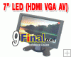 7 inch LED Monitor with VGA/HDMI/AV input model 708HD